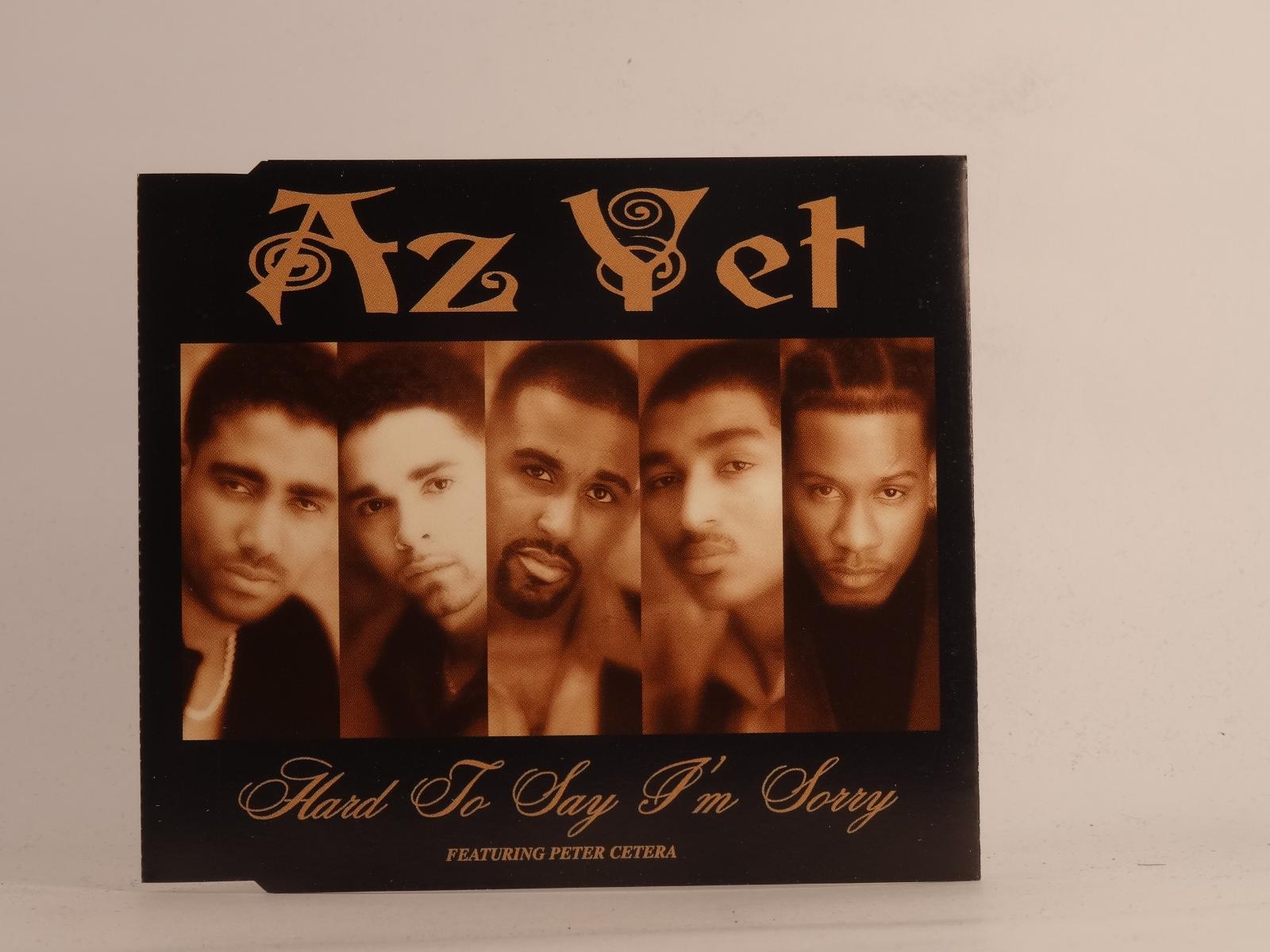 AZ YET HARD TO SAY I'M SORRY (K21) 4 Track CD Single Picture Sleeve ...